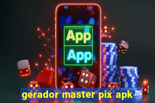 gerador master pix apk